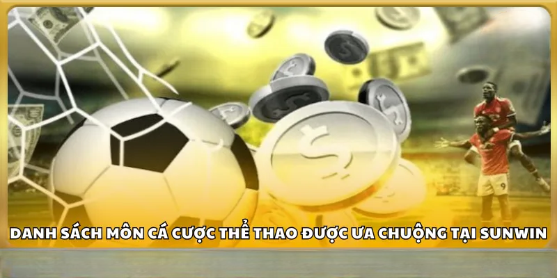 Thể Thao Sunwin – Cách Đọc Kèo Cá Độ Và Tính Tiền Lời Lãi